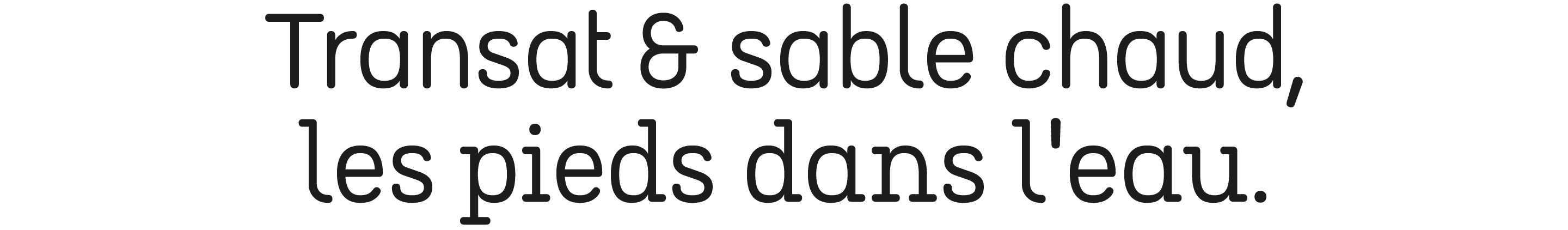 Transat et sable chaud